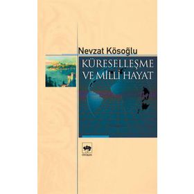Küreselleşme ve Milli Hayat - Nevzat Kösoğlu