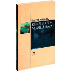 Küreselleşme ve Milli Hayat - Nevzat Kösoğlu