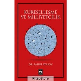 KÜRESELLEŞME VE MİLLİYETÇİLİK - FAHRI ATASOY