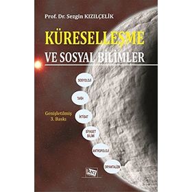 Küreselleşme ve Sosyal Bilimler - Sezgin Kızılçelik
