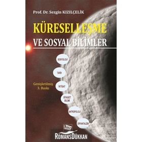 Küreselleşme ve Sosyal Bilimler - Sezgin Kızılçelik