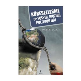 KÜRESELLEŞME VE SOSYAL MOZAIK POLİTİKALARI - NURI YAZICI