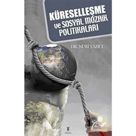 KÜRESELLEŞME VE SOSYAL MOZAIK POLİTİKALARI - NURI YAZICI