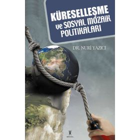KÜRESELLEŞME VE SOSYAL MOZAIK POLİTİKALARI - NURI YAZICI