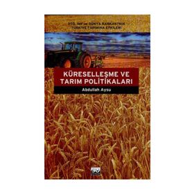 KÜRESELLEŞME VE TARIM POLİTİKALARI - ABDULLAH AYSU