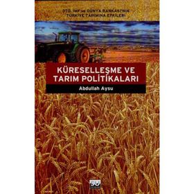 KÜRESELLEŞME VE TARIM POLİTİKALARI - ABDULLAH AYSU