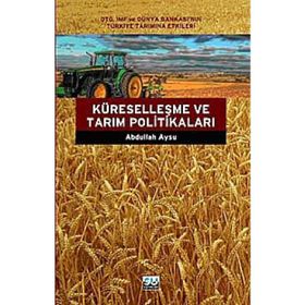 KÜRESELLEŞME VE TARIM POLİTİKALARI - ABDULLAH AYSU