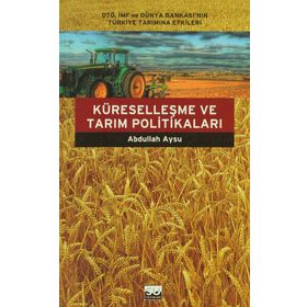 KÜRESELLEŞME VE TARIM POLİTİKALARI - ABDULLAH AYSU