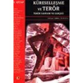 Küreselleşme ve Terör Terör Kavramı ve Gerçeği I. Kitap Mehmet A. Civelek