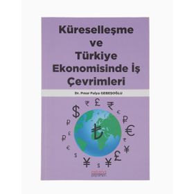 Küreselleşme ve Türkiye Ekonomisinde İş Çevrimleri - Astana Yayınları