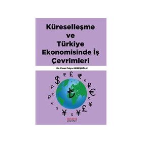 Küreselleşme ve Türkiye Ekonomisinde İş Çevrimleri - Astana Yayınları