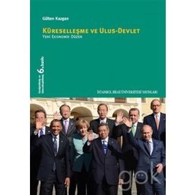 KÜRESELLEŞME VE ULUS DEVLET YENI EKONOMIK DÜZEN - GÜLTEN KAZGAN