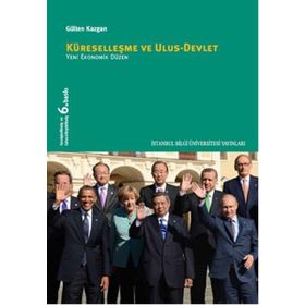 KÜRESELLEŞME VE ULUS DEVLET YENI EKONOMIK DÜZEN - GÜLTEN KAZGAN
