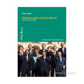 KÜRESELLEŞME VE ULUS DEVLET YENI EKONOMIK DÜZEN - GÜLTEN KAZGAN