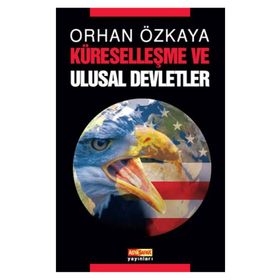 KÜRESELLEŞME VE ULUSAL DEVLETLER - ORHAN ÖZKAYA