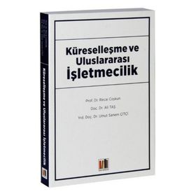Küreselleşme ve Uluslararası İşletmecilik - Recai Coşkun Ali Taş Umut Sanem Çitçi