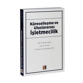 Küreselleşme ve Uluslararası İşletmecilik - Recai Coşkun Ali Taş Umut Sanem Çitçi