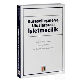 Küreselleşme ve Uluslararası İşletmecilik - Recai Coşkun Ali Taş Umut Sanem Çitçi