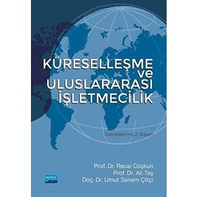 Küreselleşme ve Uluslararası İşletmecilik - Recai Coşkun Ali Taş Umut Sanem Çitçi