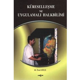 KÜRESELLEŞME VE UYGULAMALI HALKBILIMI - M.ÖCAL OĞUZ