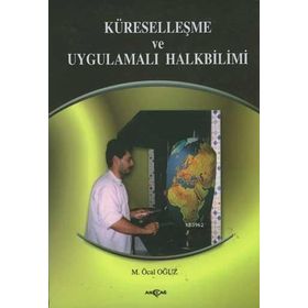 KÜRESELLEŞME VE UYGULAMALI HALKBILIMI - M.ÖCAL OĞUZ