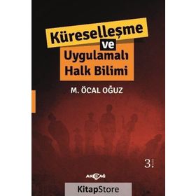 KÜRESELLEŞME VE UYGULAMALI HALKBILIMI - M.ÖCAL OĞUZ