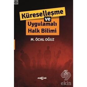 KÜRESELLEŞME VE UYGULAMALI HALKBILIMI - M.ÖCAL OĞUZ