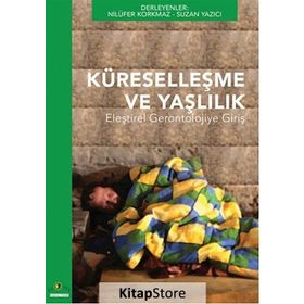 Küreselleşme ve Yaşlılık - Nilüfer Korkmaz Suzan Yazıcı