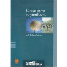 Küreselleşme ve Yerelleşme - Kemal Görmez