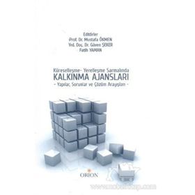Küreselleşme - Yerelleşme Sarmalında Kalkınma Ajansları - Mustafa Ökmen Fatih Yaman