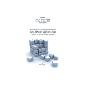 Küreselleşme - Yerelleşme Sarmalında Kalkınma Ajansları - Mustafa Ökmen Fatih Yaman