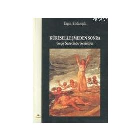 KÜRESELLEŞMEDEN SONRA GEÇİŞ SÜRECİNDE GEZINTILER - ERGIN YILDIZOĞLU