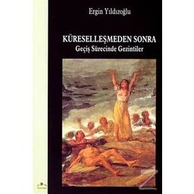 KÜRESELLEŞMEDEN SONRA GEÇİŞ SÜRECİNDE GEZINTILER - ERGIN YILDIZOĞLU