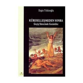 KÜRESELLEŞMEDEN SONRA GEÇİŞ SÜRECİNDE GEZINTILER - ERGIN YILDIZOĞLU
