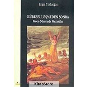 KÜRESELLEŞMEDEN SONRA GEÇİŞ SÜRECİNDE GEZINTILER - ERGIN YILDIZOĞLU