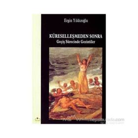KÜRESELLEŞMEDEN SONRA GEÇİŞ SÜRECİNDE GEZINTILER - ERGIN YILDIZOĞLU