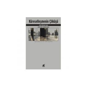 Küreselleşmenin Çöküşü - John Ralston Saul