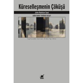 Küreselleşmenin Çöküşü - John Ralston Saul