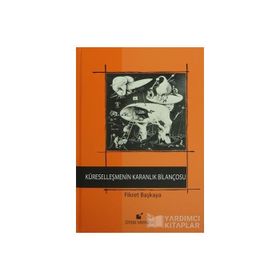 Küreselleşmenin Karanlık Bilançosu - Fikret Başkaya