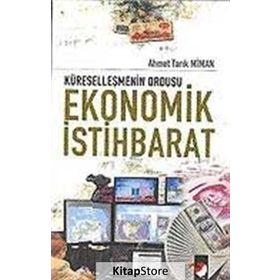 KÜRESELLEŞMENİN ORDUSU EKONOMIK İSTİHBARAT - AHMET TARIK MIMAN