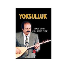 KÜRESELLEŞMENİN ÖTEKİ YÜZÜ YOKSULLUK KAVRAMLAR, NEDENLER, POLITIKALAR VE TEMEL EĞİLİMLER - FIKRET ŞENSES