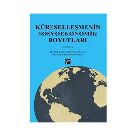 Küreselleşmenin Sosyoekonomik Boyutları - Ayşe Atılgan Yaşa