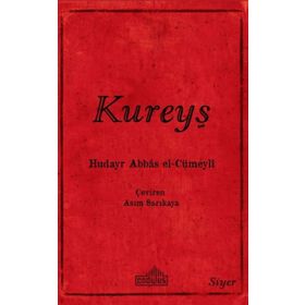 Kureyş & İslam Öncesi Arap Hayatına Etkisi - Hudayr Abbas el-Cümeyli