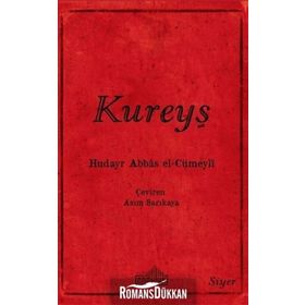 Kureyş & İslam Öncesi Arap Hayatına Etkisi - Hudayr Abbas el-Cümeyli