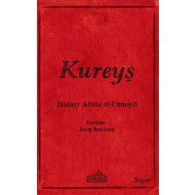 Kureyş & İslam Öncesi Arap Hayatına Etkisi - Hudayr Abbas el-Cümeyli