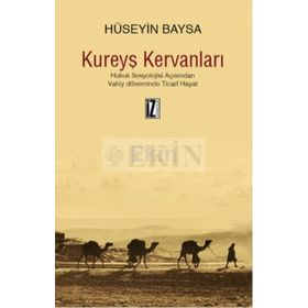 Kureyş Kervanları - Hüseyin Baysa