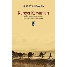 Kureyş Kervanları - Hüseyin Baysa