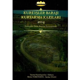 Kureyşler Barajı Kurtarma Kazıları 2014 - Metin Türktüzün