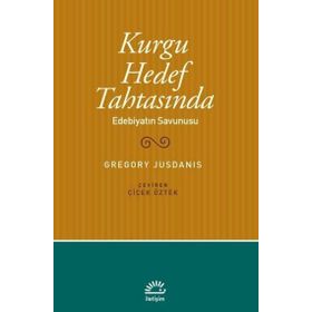 KURGU HEDEF TAHTASINDA EDEBİYATIN SAVUNUSU - GREGORY JUSDANIS