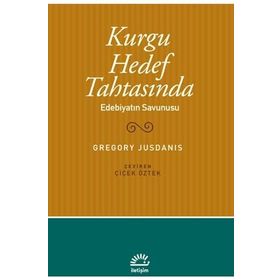 KURGU HEDEF TAHTASINDA EDEBİYATIN SAVUNUSU - GREGORY JUSDANIS